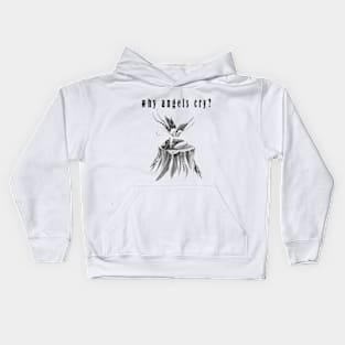 why angels cry? Kids Hoodie